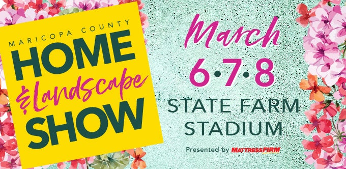 Maricopa County Home Landscape Show State Farm Stadium