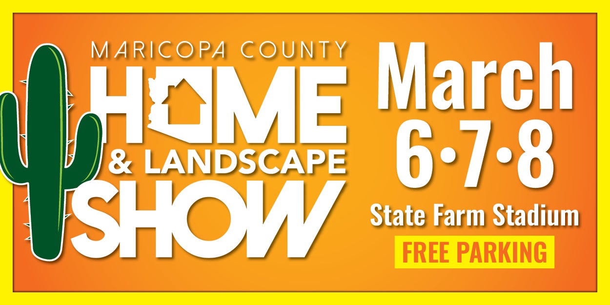 More Info for Maricopa County Home & Landscape Show